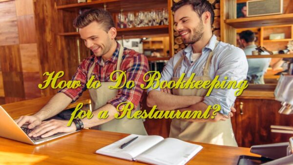 How to Do Bookkeeping for a Restaurant?