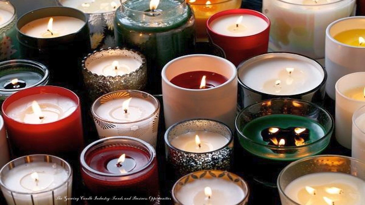 The Growing Candle Industry: Trends and Business Opportunities